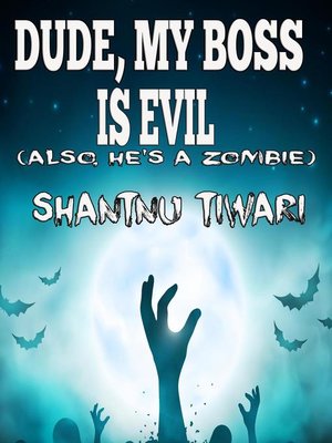 cover image of Dude, My Boss is Evil (Also, He's a Zombie)
